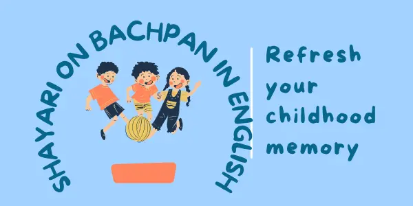 Shayari on Bachpan in English That Descripbe the Childhood Memory