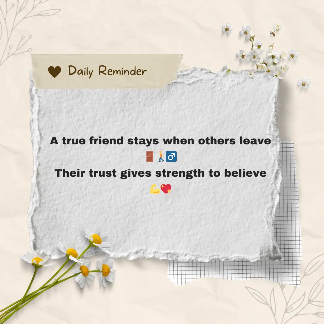 Trust Friendship Shayari in English To Express Love With Funny Style 7 A true friend stays when others leave
Their trust gives strength to believe