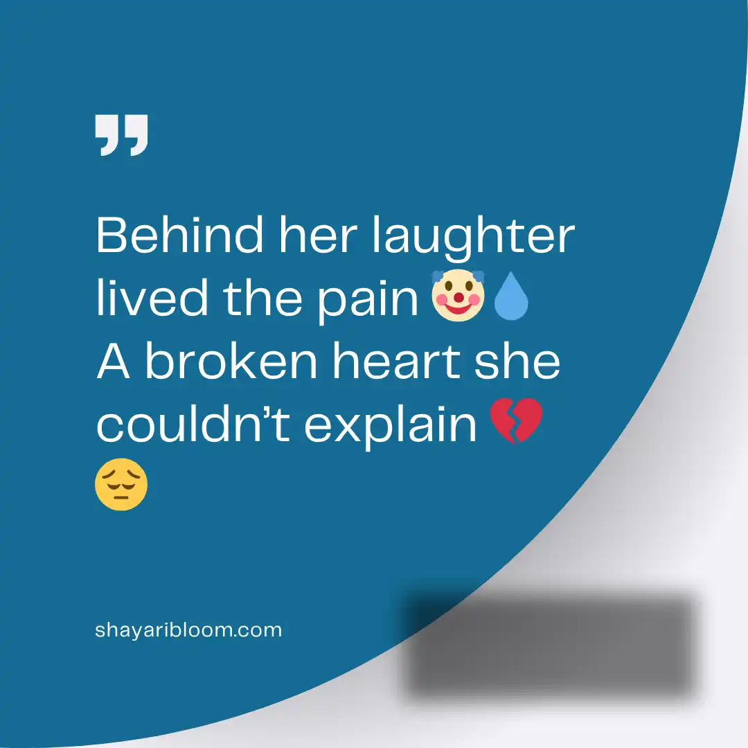 Heart Touching Emotional Sad Shayari in English For FnF in Every Situation 10 Behind her laughter lived the pain
A broken heart she couldn’t explain