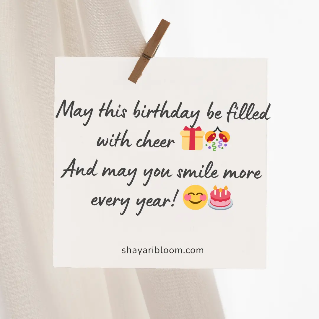 Bhai ke Liye Shayari in English to share Your Love with Blood 18 May this birthday be filled with cheer
And may you smile more every year!