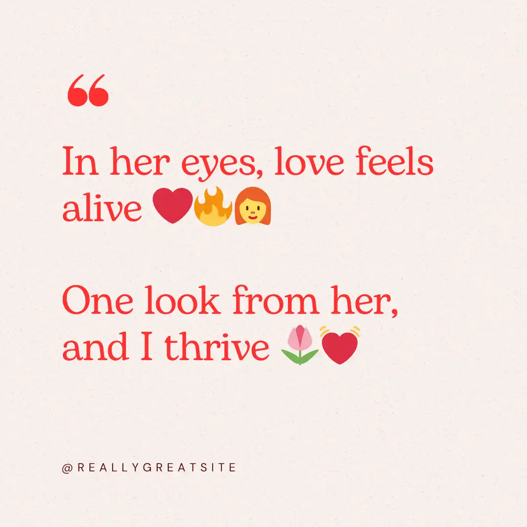 2 Line Shayari on Eyes in English for GF, Wife and Friend 16 In her eyes, love feels alive
One look from her, and I thrive