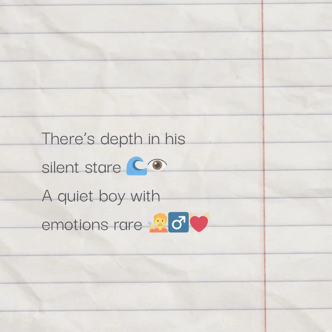 2 Line Shayari on Eyes in English for GF, Wife and Friend 14 There’s depth in his silent stare
A quiet boy with emotions rare