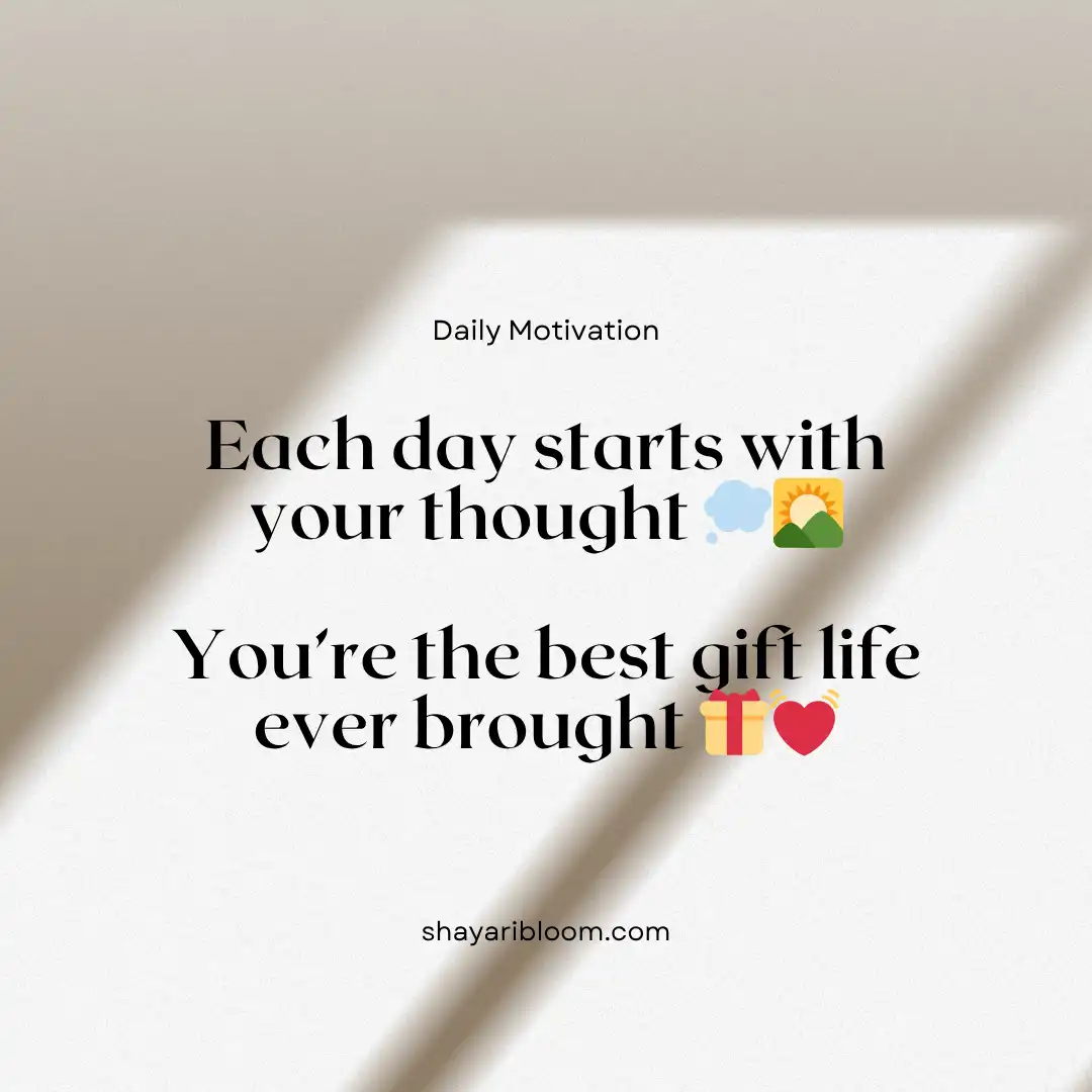 Heart Touching Love Shayari & Quotes in English For Family & Friend 20 Each day starts with your thought 💭🌄You’re the best gift life ever brought 🎁💓
